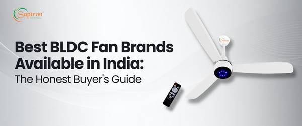 Best BLDC Fan Brands Available in India: The Honest Buyer’s Guide