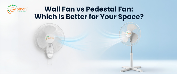 Wall Fan vs Pedestal Fan: Which Is Better for Your Space?
