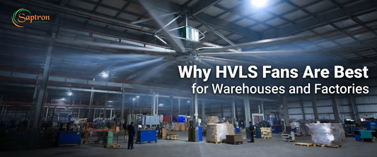 Why HVLS Fans Are Best for Warehouses and Factories
